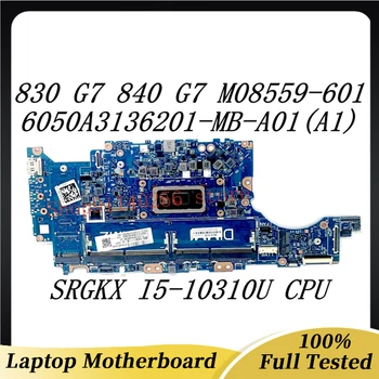 Notebook základní Deska M08559-601 M08559-501 M08559-001 Pro HP 830 G7 840 G7 6050A3136201-MB-A01 W/SRGKX I5-10310U CPU 100%Testováno na tlačítko OK